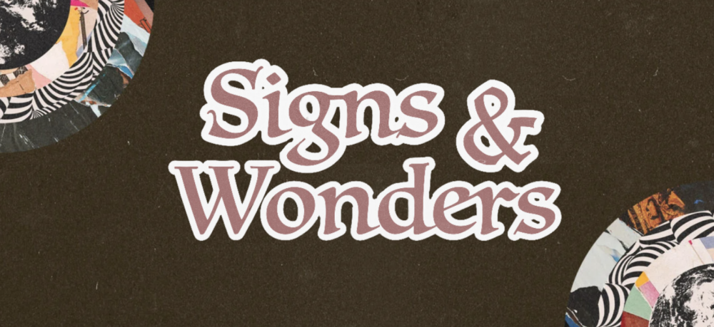 Signs & Wonders