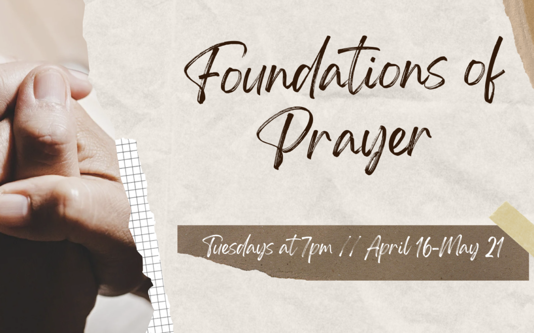 Foundations of Prayer Class